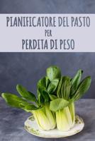 Pianificatore del Pasto per Perdita di Peso: 90 giorni pianificatore di pasto per la perdita di peso - Essere chi si pu� essere: in forma e sano! - Registro dell'alimento per rintracciare che cosa man 1075559162 Book Cover