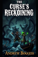 The Curse's Reckoning (The Forsaken Seas - Chronicles of Defiance) B0F6NZ4TK1 Book Cover
