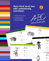 Mein Kind Lernt Das ABC Selbst�ndig Schreiben: ABC Schreibschrift 1720615675 Book Cover