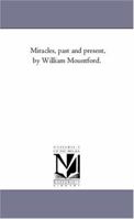 Miracles Past and Present 0530436337 Book Cover