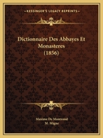 Dictionnaire Des Abbayes Et Monasteres (1856) 1167721365 Book Cover