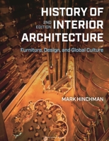 History of Interior Architecture: Furniture, Design, and Global Culture 1501385607 Book Cover