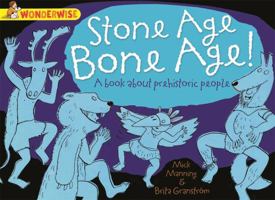 Stone Age Bone Age!: A book about prehistoric people 1445128926 Book Cover