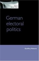 German Electoral Politics (Issues in German Politics) 0719069904 Book Cover