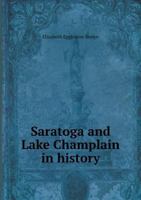 Saratoga and Lake Champlain in history 1359638245 Book Cover