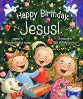 Happy Birthday, Jesus! 0824918622 Book Cover