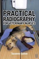 Practical Radiography for Veterinary Nurses 0750651725 Book Cover