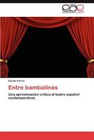 Entre bambalinas: Una aproximación crítica al teatro español contemporáneo 3847369164 Book Cover