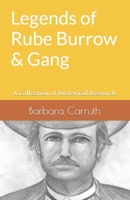 Legends of Rube Burrow & Gang: A Collection of Historical Research B09K1Z31Y3 Book Cover