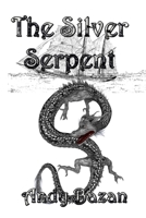 The Silver Serpent 057866254X Book Cover