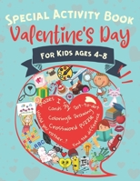 Valentines Day Special Activity Book for Kids Ages 4-8 - Coloring & Drawing, I Spy, Mazes, Crossword Puzzles, Would You Rather, Dot-to-dot, Find the ... Crafts Cards for Toddlers Girls and Boys B08VWY2KPZ Book Cover