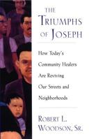 The Triumphs of Joseph: How Today's Community Healers are Reviving our Streets and Neighborhoods 1416567860 Book Cover