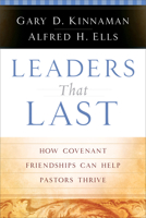 Leaders That Last: How Covenant Friendships Can Help Pastors Thrive 0801091632 Book Cover