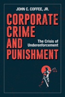 Corporate Crime and Punishment: The Crisis of Underenforcement (16pt Large Print Edition) 1523088850 Book Cover