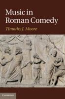 Music in Roman Comedy 110753528X Book Cover