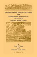 Abstracts of Death Notices (1833-1852) and Miscellaneous News Items from the Maine Farmer (1833-1924) 0788405993 Book Cover