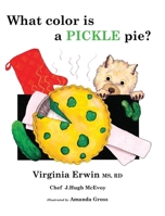 What color is a PICKLE pie? 1684865360 Book Cover