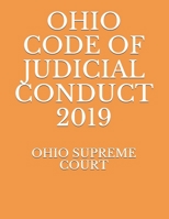 OHIO CODE OF JUDICIAL CONDUCT 2019 1691416584 Book Cover