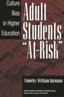 Adult Students At-Risk: Culture Bias in Higher Education 0897895223 Book Cover