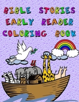 Bible Stories Early Reader Coloring Book B08BWFWV4D Book Cover