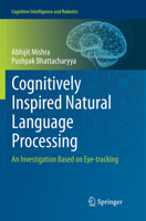 Cognitively Inspired Natural Language Processing: An Investigation Based on Eye-tracking 9811315159 Book Cover