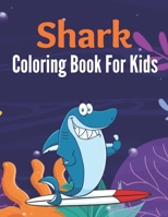 Shark Coloring Book For Kids: A book type of kids wonderful and a cute coloring books gift from father B08W5SYWYY Book Cover