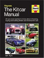 The Kitcar Manual: The complete guide to choosing, buying and building British and Amercan kit cars 1859609627 Book Cover