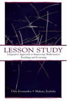 Lesson Study: A Japanese Approach To Improving Mathematics Teaching and Learning 0805839615 Book Cover