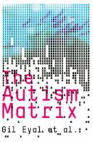 The Autism Matrix: The Social Origins of the Autism Epidemic 0745644007 Book Cover