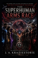 The SuperHuman Arms Race: The League of the Twelve B0H6R339VQ Book Cover