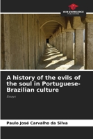 A history of the evils of the soul in Portuguese-Brazilian culture 6209521878 Book Cover