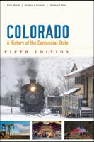 Colorado: A History of the Centennial State 0870818007 Book Cover