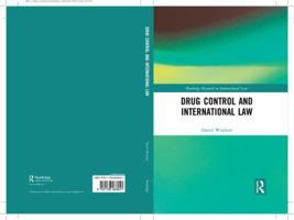 Drug Control and International Law 0367584999 Book Cover