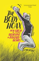 The Body Hoax: Stop Believing in Fantasy Bodies 1527285294 Book Cover