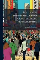 Russlands industrielle und commercielle Verhaeltnisse 1146939183 Book Cover