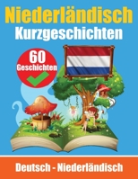 Kurzgeschichten auf Niederländisch Niederländisch und Deutsch nebeneinander: Lernen Sie die niederländische Sprache Für Kinder Geeignet 9403704659 Book Cover