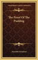The Proof of the Pudding (Classic Reprint) 1163626244 Book Cover