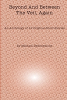 Beyond And Between The Veil, Again 0359168817 Book Cover