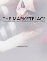 The Marketplace: Self-paced marketing workbook to tap into your market and position yourself to thrive in your area 1517488826 Book Cover