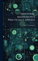 Industrial Mathematics Practically Applied 1024665739 Book Cover