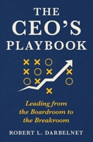 THE CEO'S PLAYBOOK: Leading from the Boardroom to the Breakroom B0H5G38ZVH Book Cover
