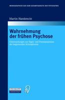 Wahrnehmung Der Fra1/4hen Psychose: Untersuchungen Zur Eigen- Und Fremdanamnese Der Beginnenden Schizophrenie 3798512922 Book Cover