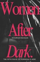 Women After Dark: How Cities Keep Failing Women After Dark B0FWCR7FB3 Book Cover