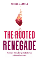 The Rooted Renegade B0CVCG4M76 Book Cover