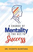 A change of mentality is the key to success 1798943662 Book Cover