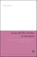 Lacan and the Destiny of Literature: Desire, Jouissance and the Sinthome in Shakespeare, Donne, Joyce and Ashbery (Continuum Literary Studies) 1441149309 Book Cover