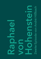 Raphael von Hohenstein: Zweite Episode (German Edition) 3757813480 Book Cover