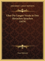 Uber Die Langen Vocale In Den Slavischen Sprachen (1879) 114609423X Book Cover