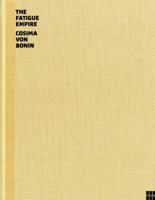 Cosima Von Bonin: The Fatigue Empire: The International Wool Secretary 1989-2010 3865608175 Book Cover