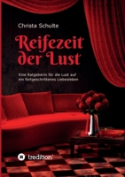 Reifezeit der Lust: Eine Ratgeberin für die Lust auf ein fortgeschrittenes Liebesleben (German Edition) 3347018907 Book Cover